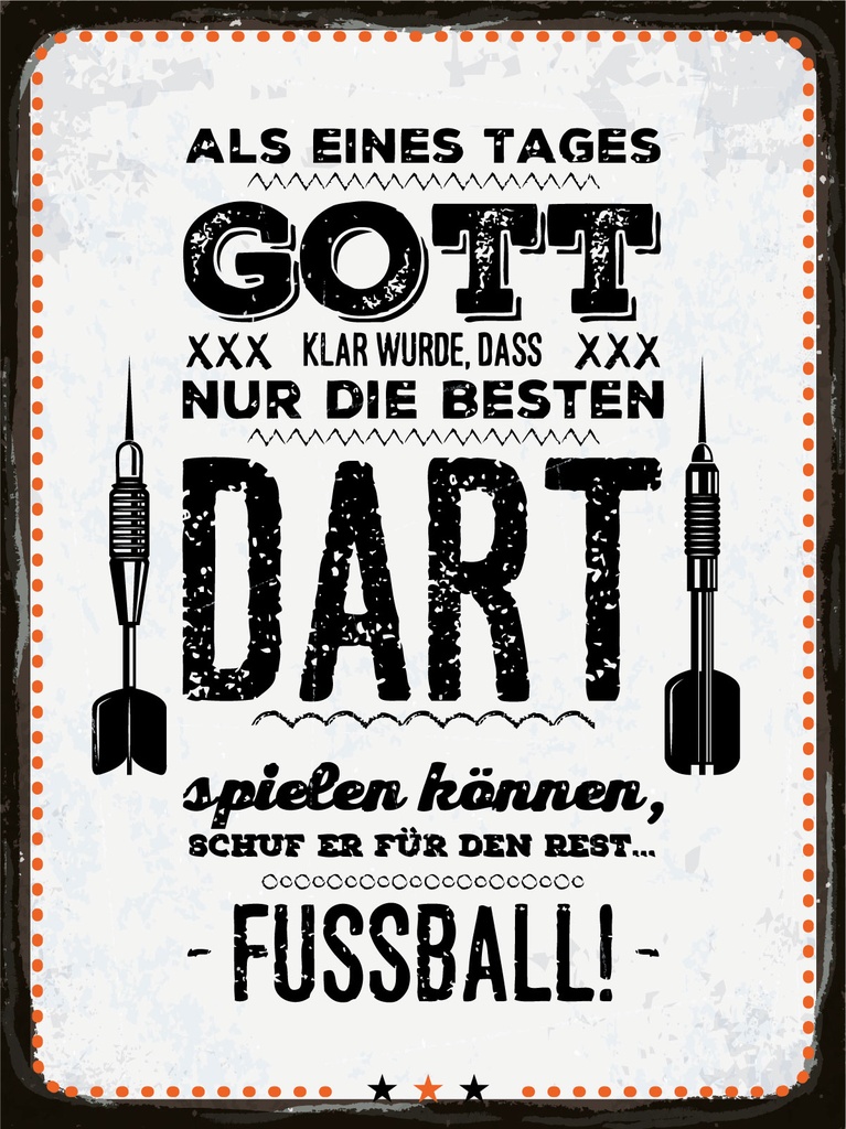 [LA-1812496] Blechschild 40x30 cm Als Gott klar wurde Dart Fußball