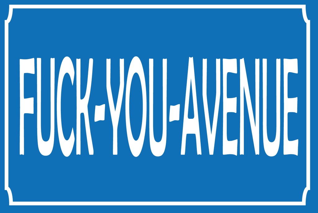 [LA-1812536] Blechschild 30x40 cm Fuck-You-Avenue