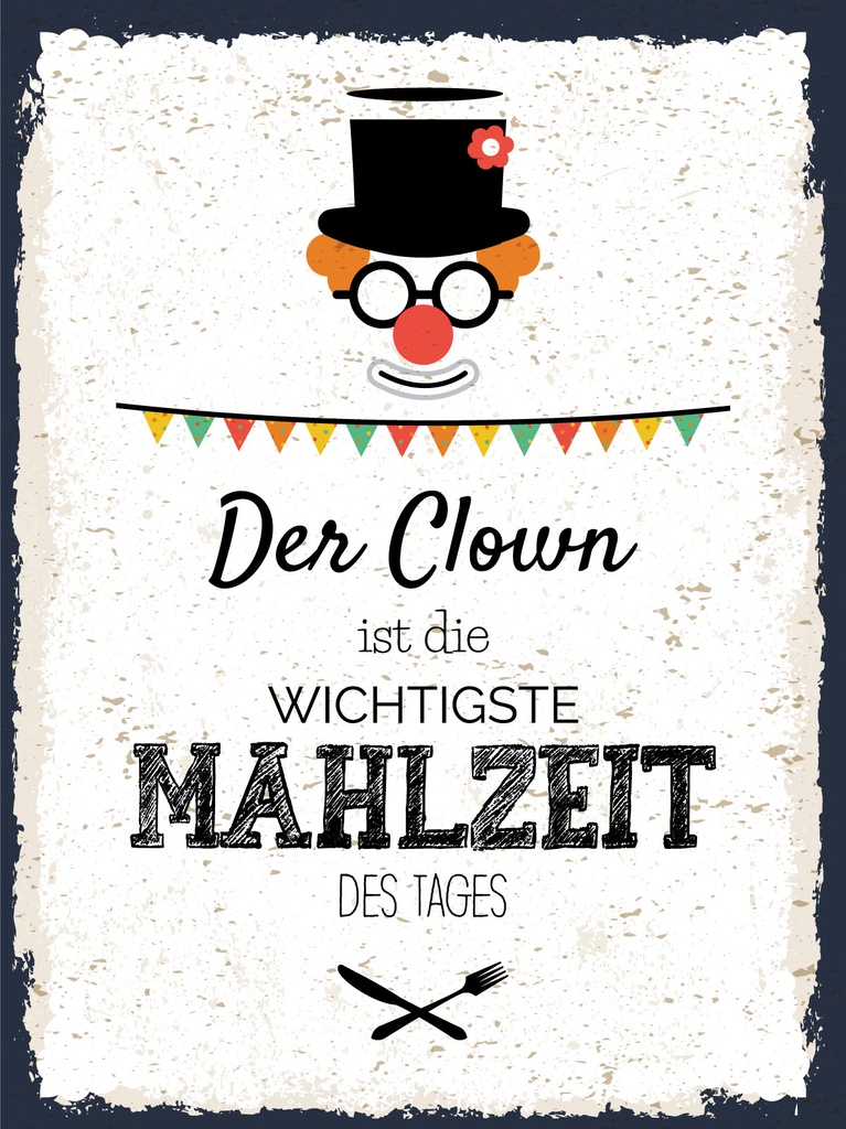 [LA-1812548] Blechschild 40x30 cm Der Clown ist die wichtigste Mahlzeit