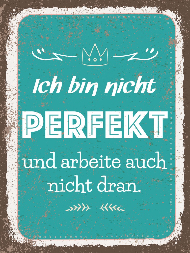 [LA-1812549] Blechschild 40x30 cm bin nicht perfekt und arbeite auch nicht dran