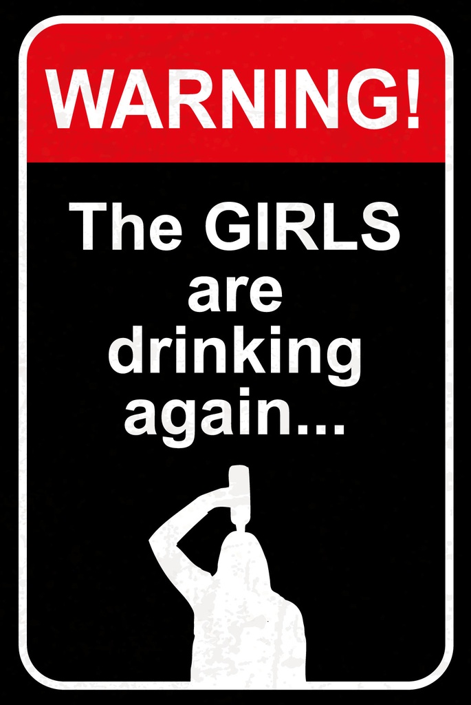 [LA-1812554] Blechschild 40x30 cm Warning girls drinking