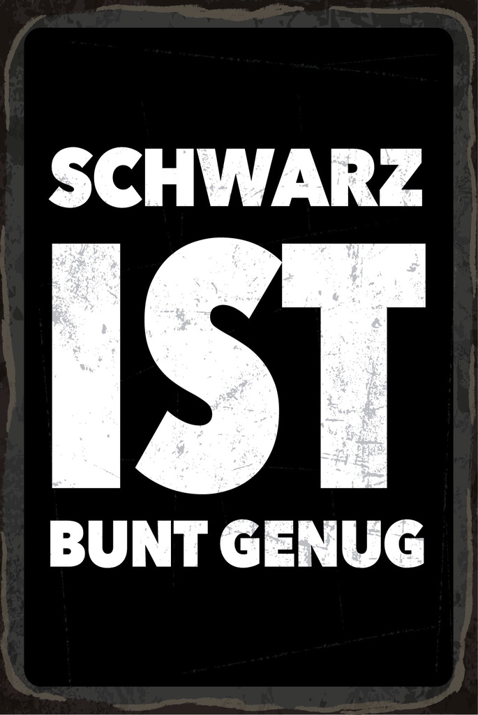 [LA-1812580] Blechschild 40x30 cm Schwarz ist Bunt genug