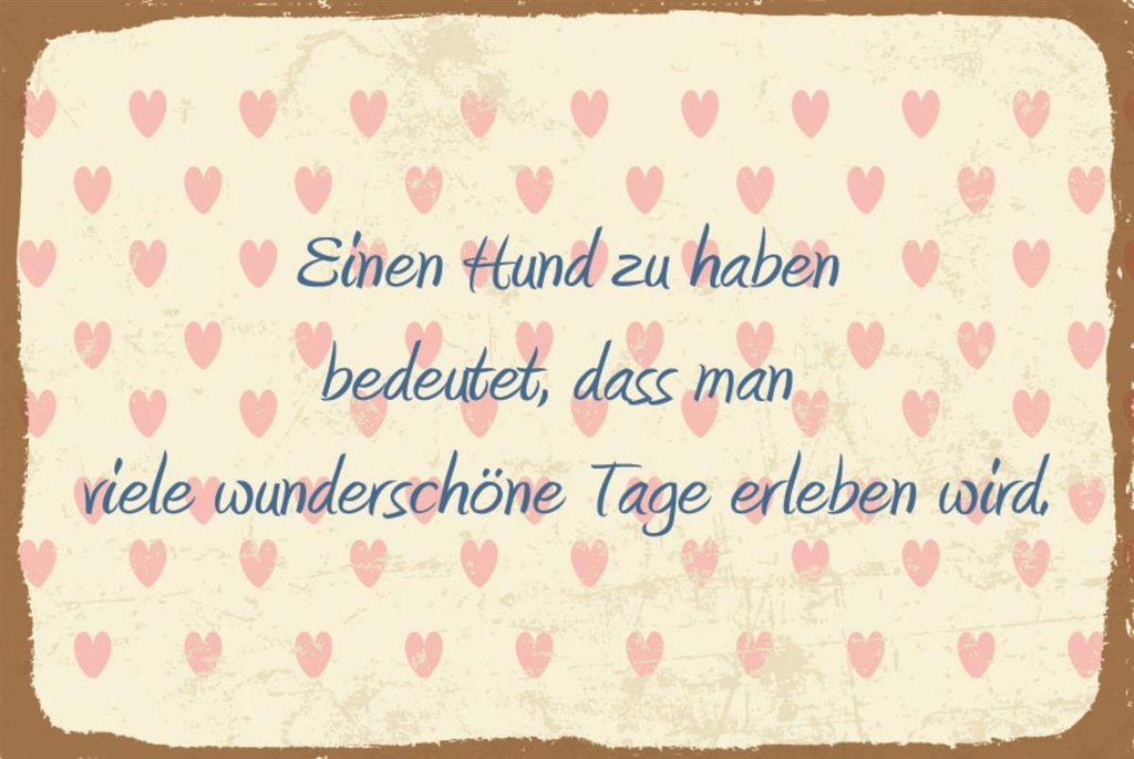 [LA-1812593] Blechschild 30x40 cm Hund haben bedeutet