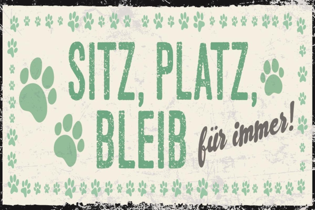 [LA-1812606] Blechschild 30x40 cm Sitz, Platz, Bleib