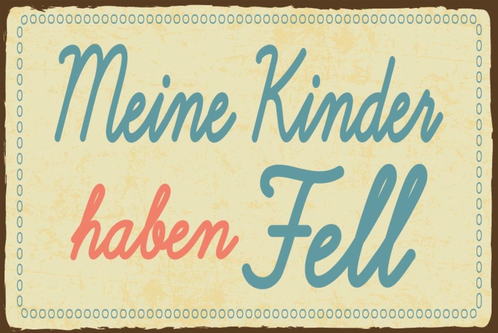 [LA-1812626] Blechschild 30x40 cm Meine Kinder haben Fell