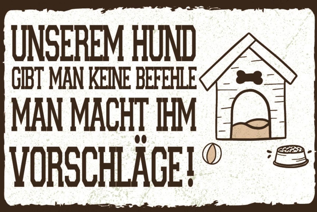 [LA-1812634] Blechschild 30x40 cm Unserem Hund keine Befehle