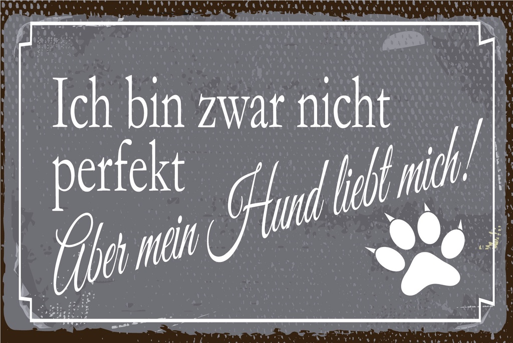 [LA-1812690] Blechschild 30x40 cm Nicht Perfekt aber Hund liebt mich
