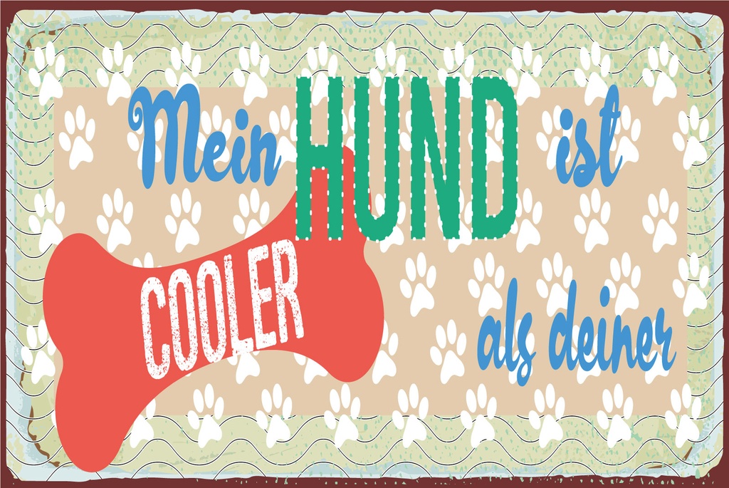 [LA-1812697] Blechschild 30x40 cm Mein Hund ist cooler als deiner
