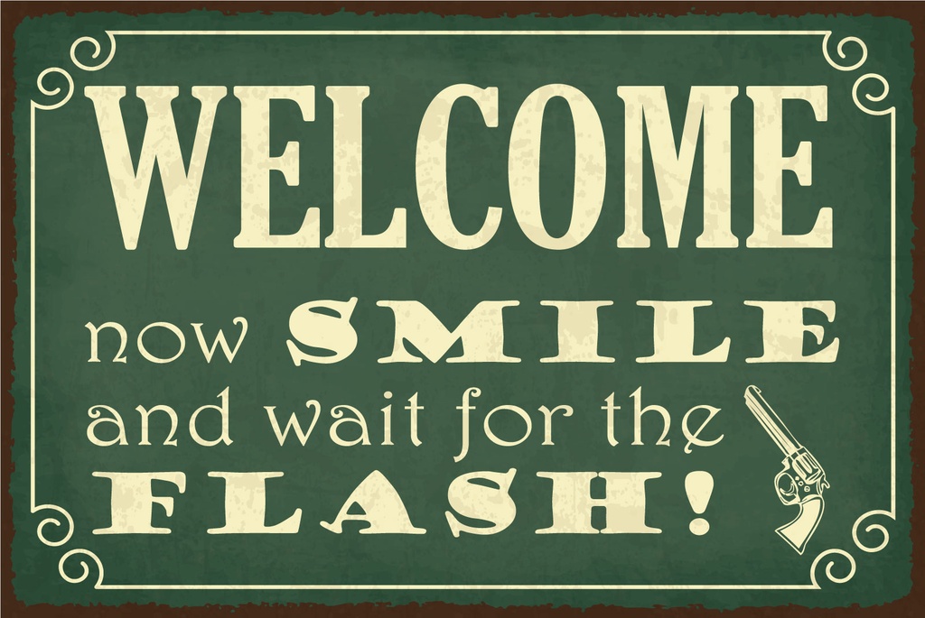 [LA-1812716] Blechschild 30x40 cm Welcome now smile and wait for the flash