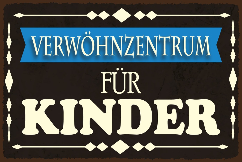 [LA-1812729] Blechschild 30x40 cm Verwöhnzentrum für Kinder