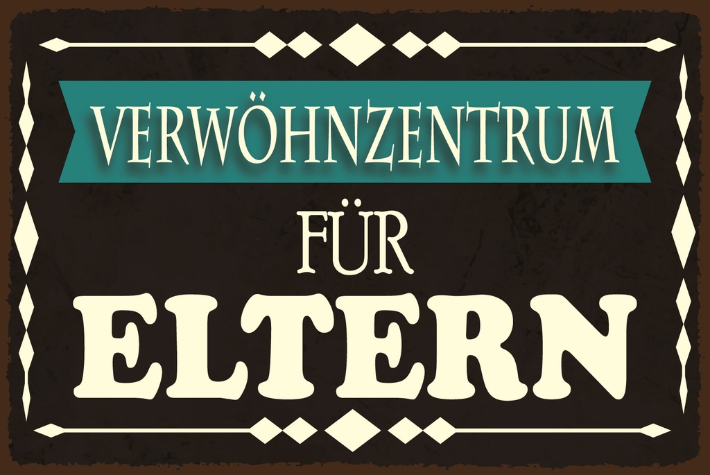 [LA-1812730] Blechschild 30x40 cm Verwöhnzentrum für Eltern