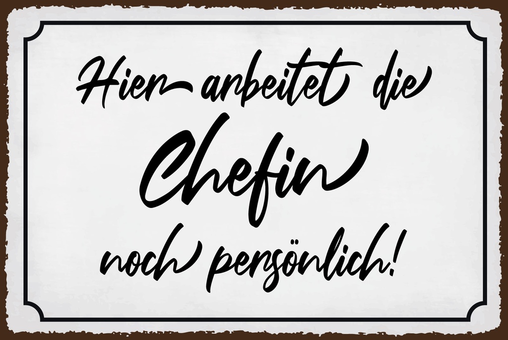 [LA-1812737] Blechschild 30x40 cm hier arbeitet die Chefin noch persönlich