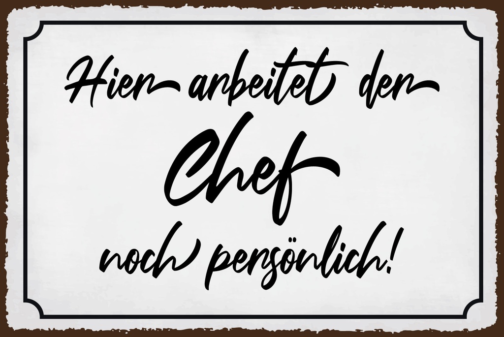 [LA-1812738] Blechschild 30x40 cm hier arbeitet der Chef noch persönlich
