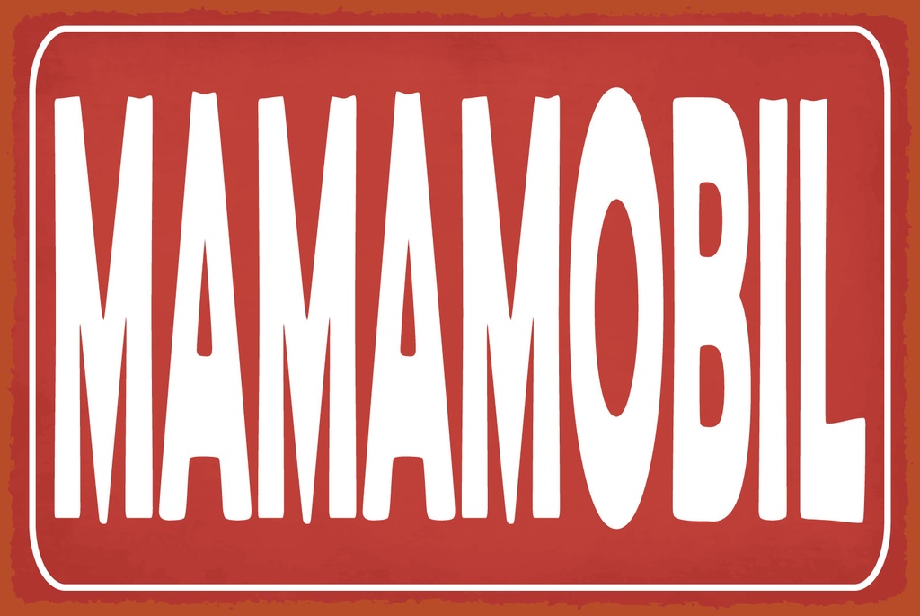 [LA-1812750] Blechschild 30x40 cm Mamamobil rotes