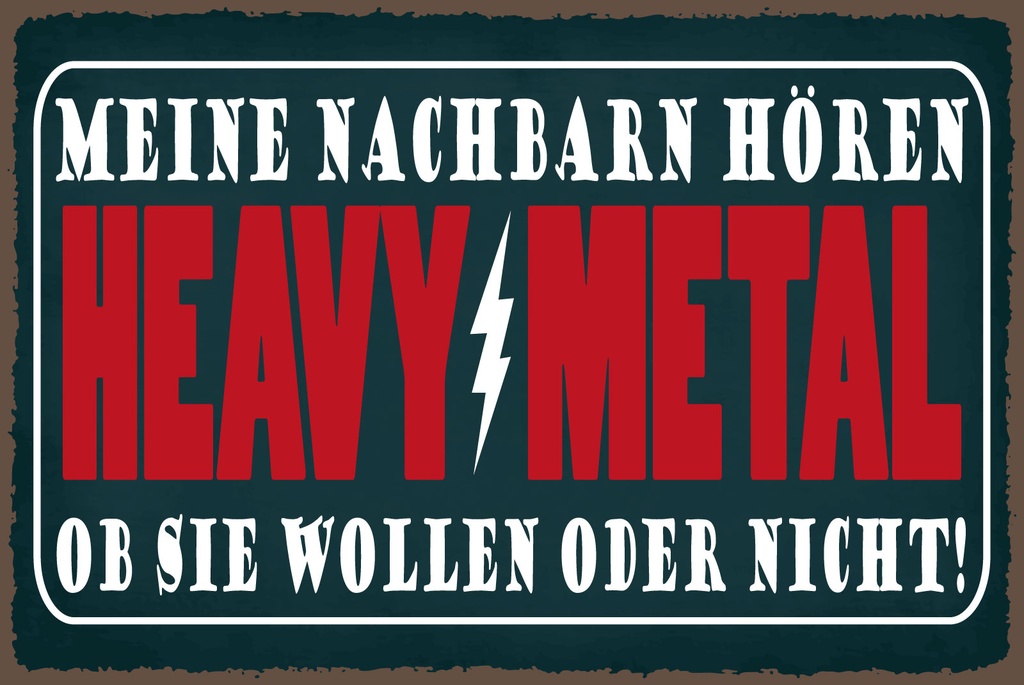 [LA-1812763] Blechschild 30x40 cm Nachbarn hören Heavy Metal ob sie wollen oder nicht