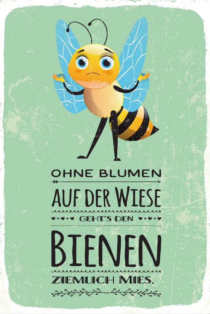 [LA-1812775] Blechschild 40x30 cm Ohne Blumen geht’s den Bienen ziemlich Mies