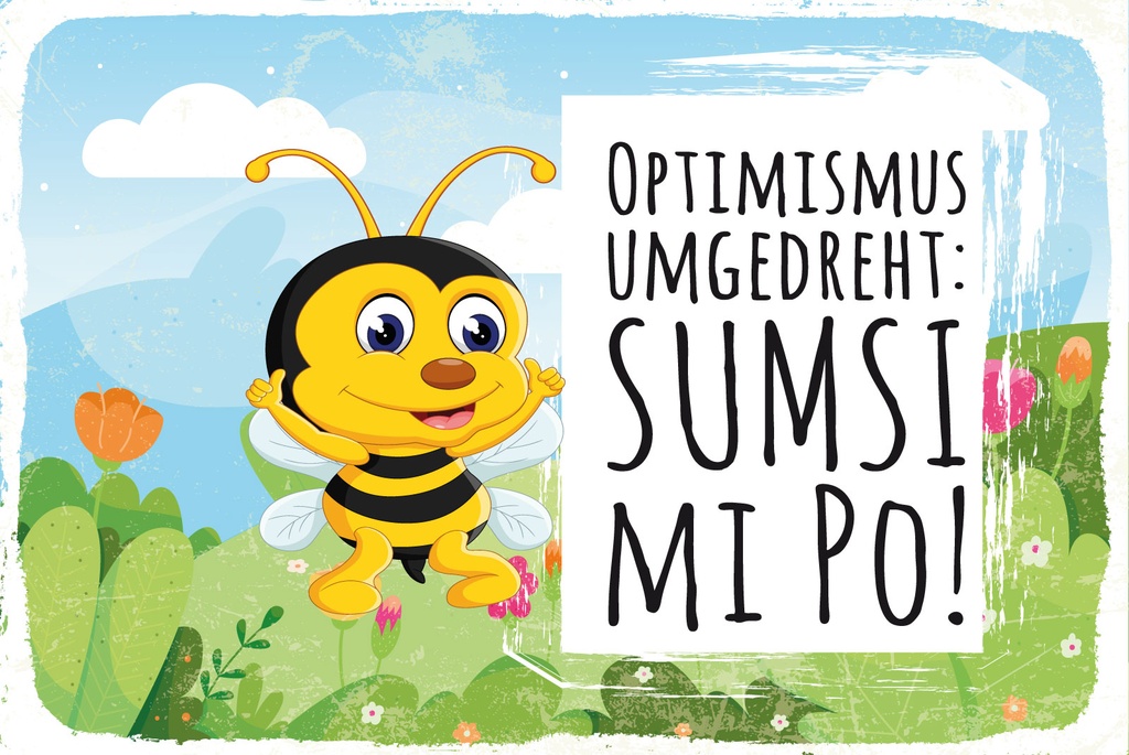 [LA-1812779] Blechschild 30x40 cm Optimismus umgedreht Sumsi mit Po Biene Quer