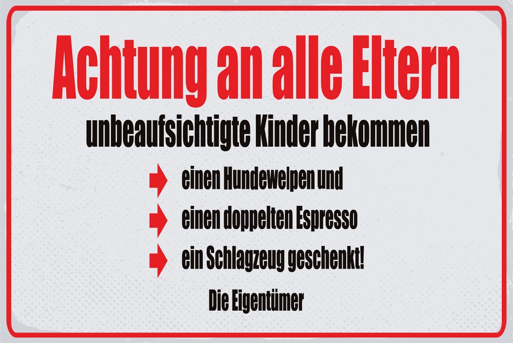 [LA-1812796] Blechschild 30x40 cm Achtung an alle Eltern unbeaufsichtigte Kinder