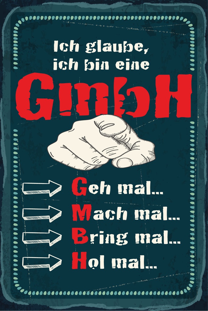 [LA-1812820] Blechschild 40x30 cm Ich glaube ich bin eine GmbH