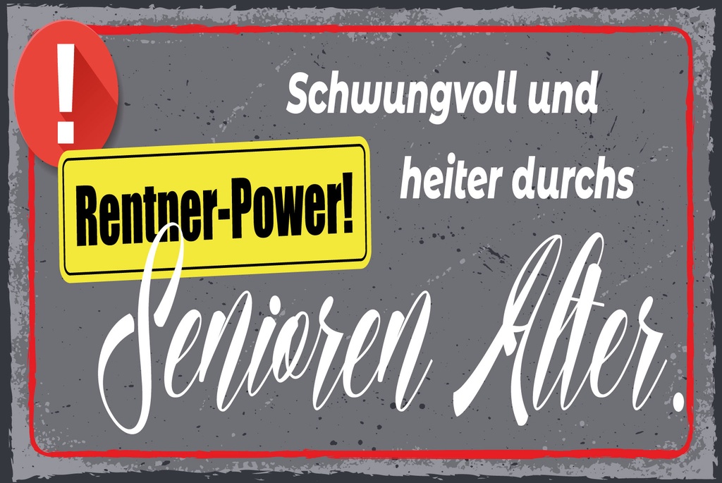 [LA-1812843] Blechschild 30x40 cm Rentner Power Schwungvoll und heiter