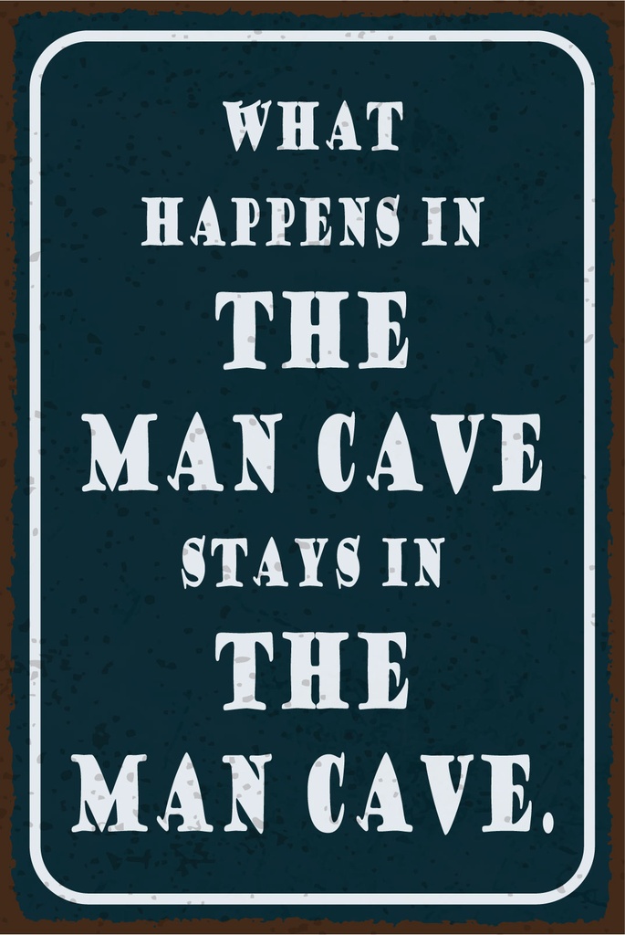 [LA-1812862] Blechschild 40x30 cm What happens in the Man Cave stays in