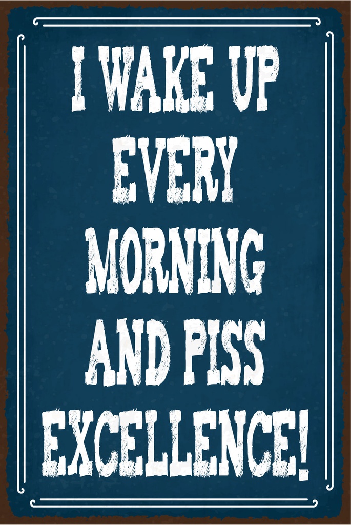 [LA-1812868] Blechschild 40x30 cm I wake up every morning blaues