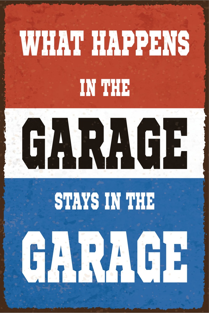 [LA-1812880] Blechschild 40x30 cm What happens in the Garage stay in
