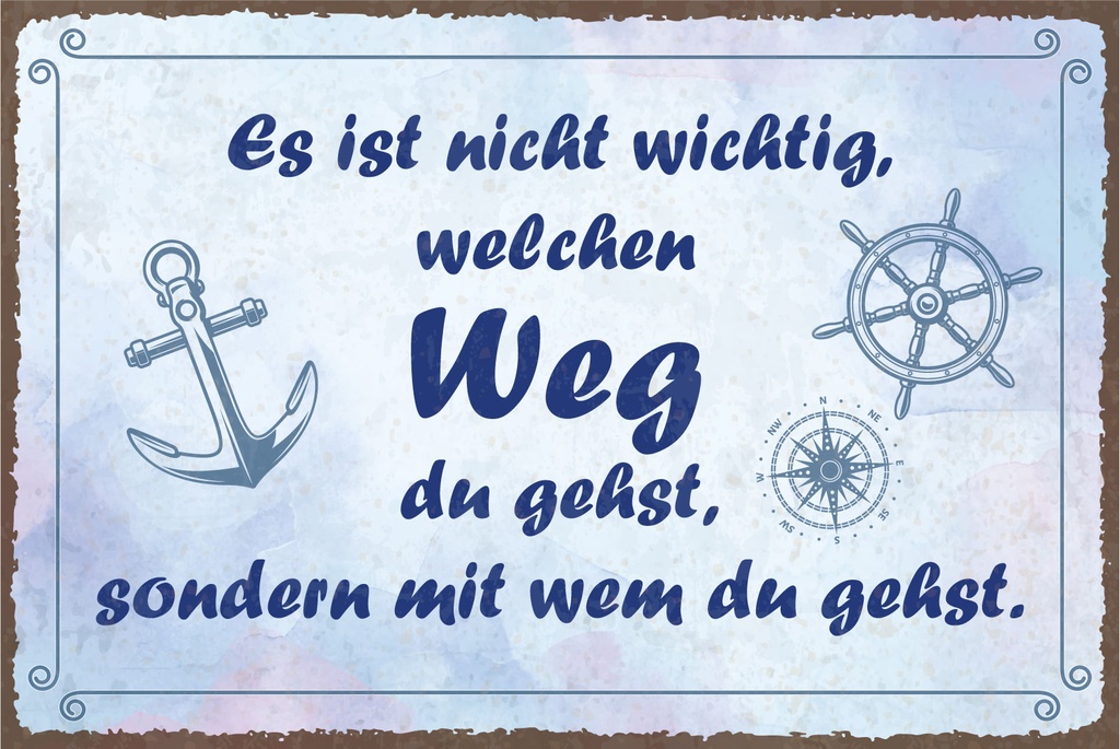 [LA-1812885] Blechschild 30x40 cm nicht wichtig welchen Weg du gehst, sondern mit wem