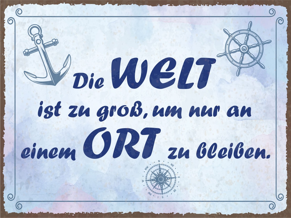 [LA-1812896] Blechschild 30x40 cm Die Welt ist zu groß, um nur an einem Ort zu bleiben