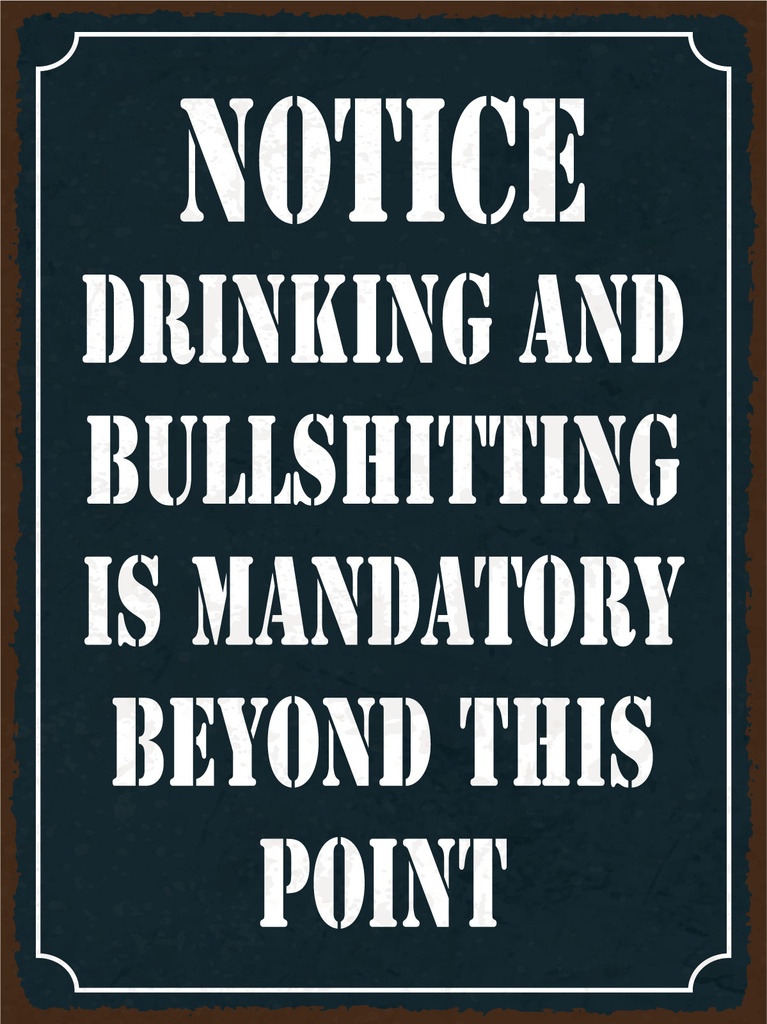 [LA-1812906] Blechschild 40x30 cm Notice drinking and bullshitting
