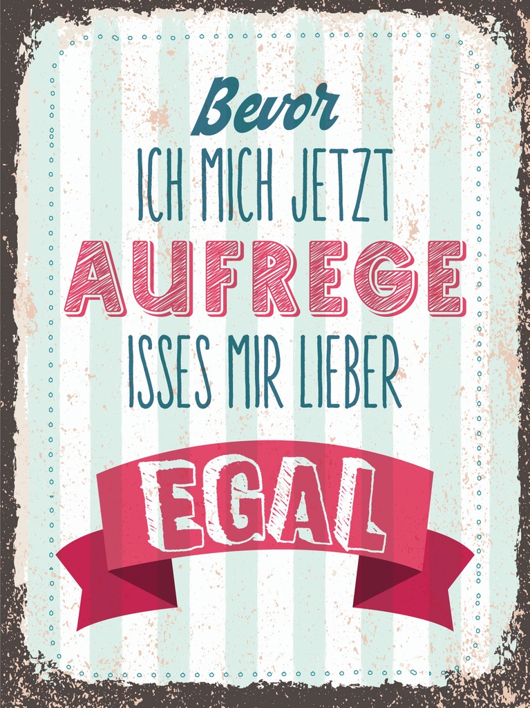[LA-1812923] Blechschild 40x30 cm Bevor ich mich jetzt aufrege