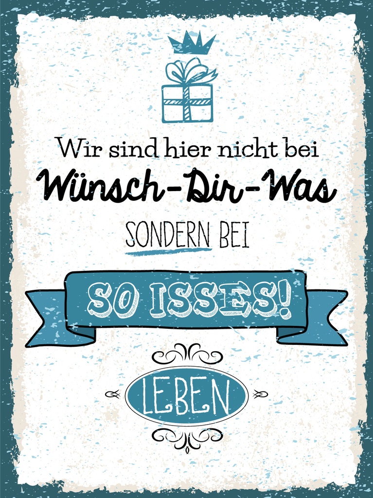 [LA-1812927] Blechschild 40x30 cm nicht bei wünsch Dir was sondern so isses