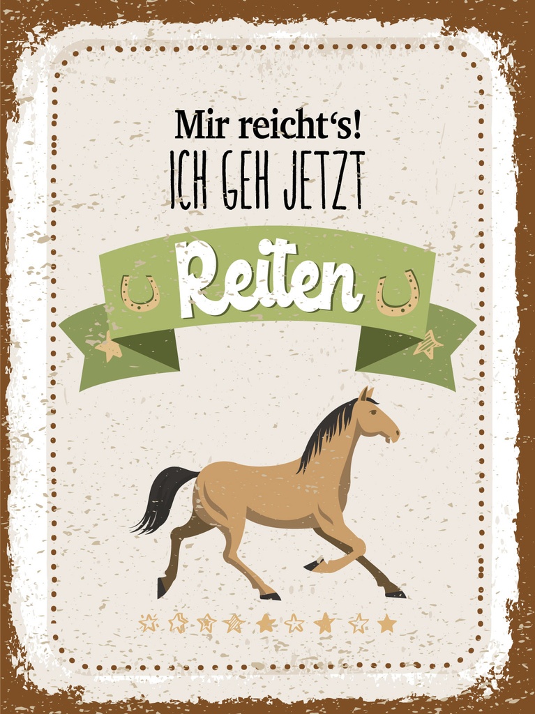[LA-1812929] Blechschild 40x30 cm mir reicht´s ich geh jetzt Reiten