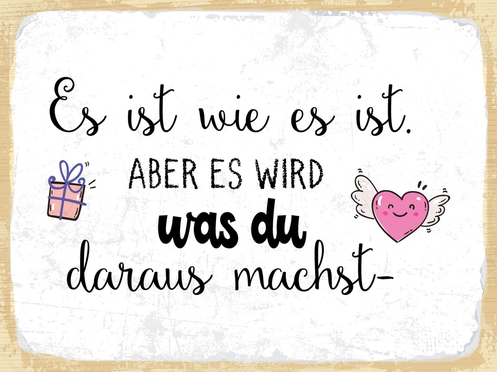 [LA-1812946] Blechschild 30x40 cm Es ist wie es ist. Aber es wird was du