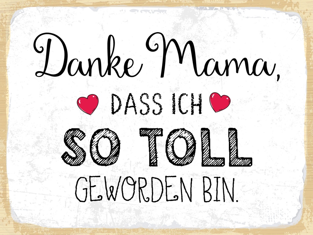 [LA-1812951] Blechschild 30x40 cm Danke Mama dass ich so toll geworden bin