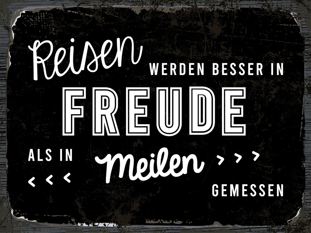 [LA-1812979] Blechschild 30x40 cm Reisen in Freude als in Meilen gemessen
