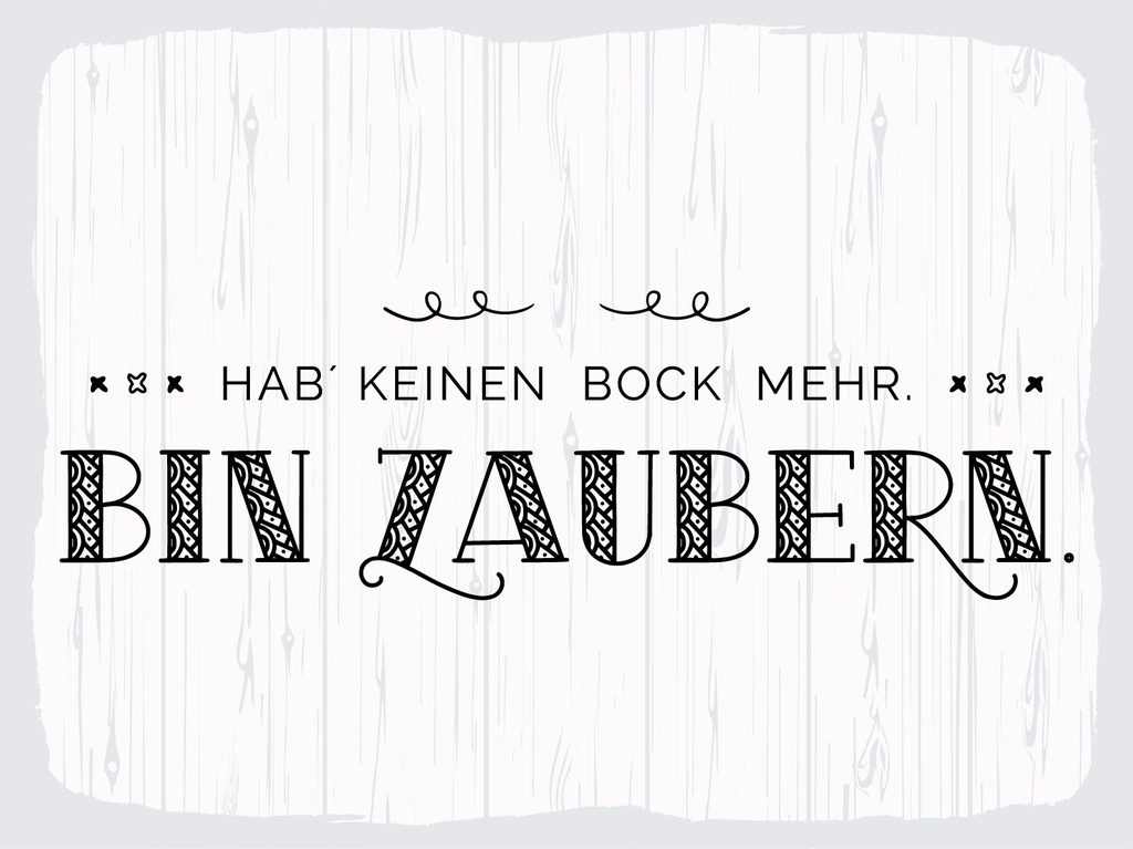 [LA-1813010] Blechschild 30x40 cm Hab´kein Bock mehr. Bin Zaubern weißes