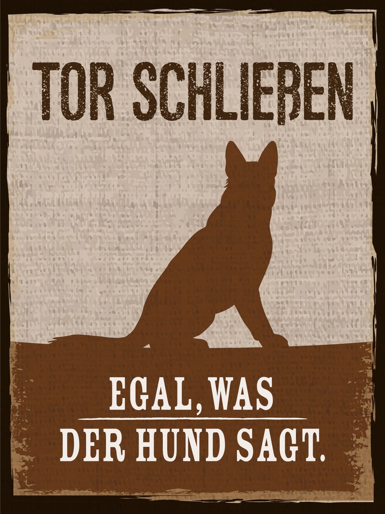 [LA-1813052] Blechschild 40x30 cm Tor Schließen egal, was der Hund sagt