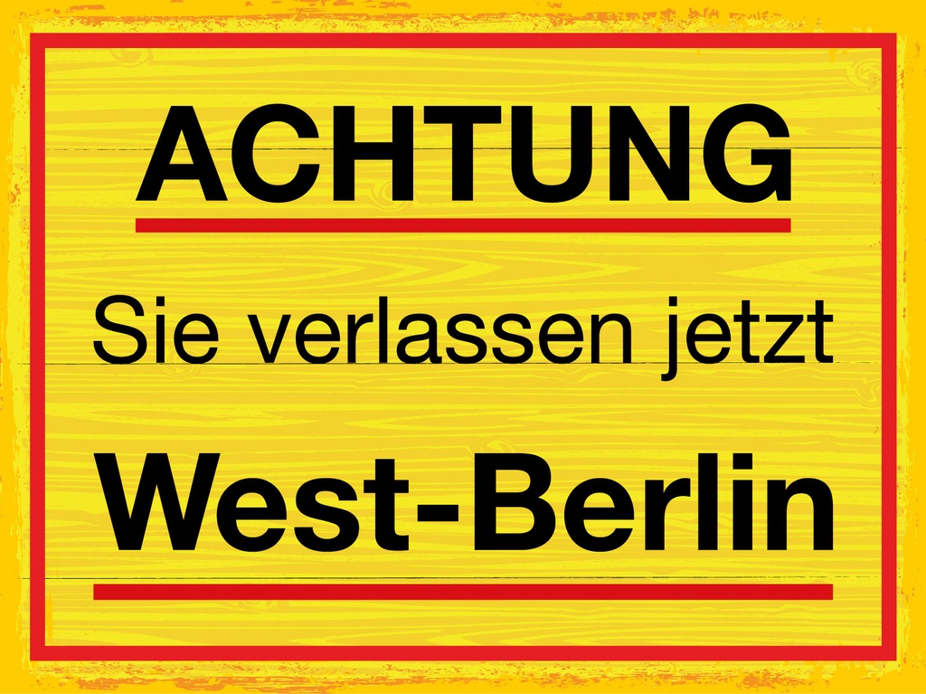 [LA-1813069] Blechschild 30x40 cm Achtung Sie verlassen jetzt West Berlin gelb