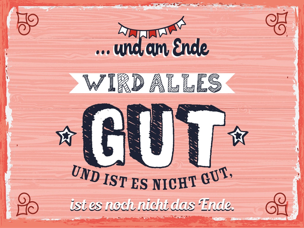 [LA-1813072] Blechschild 30x40 cm und am Ende wird alles Gut