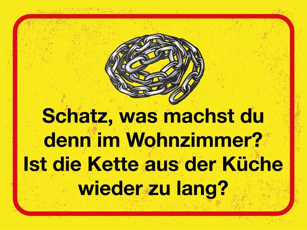 [LA-1813087] Blechschild 30x40 cm Ist die kette aus der Küche wieder zu lang