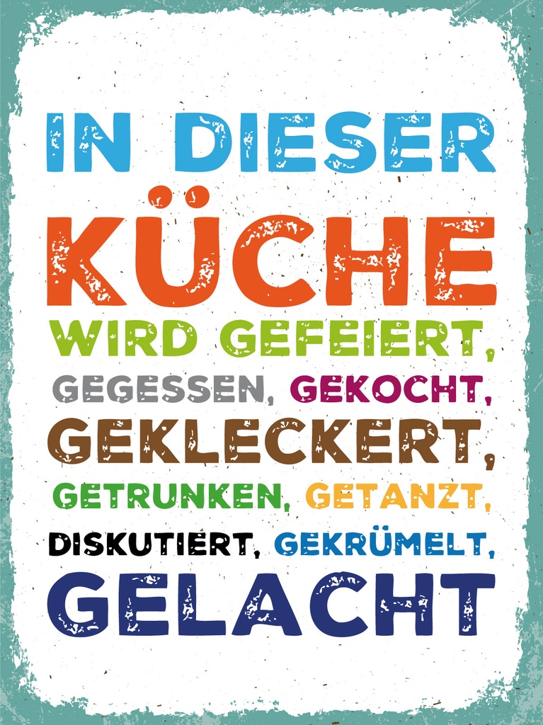 [LA-1813094] Blechschild 40x30 cm In dieser Küche wird gefeiert, gegessen, gelacht