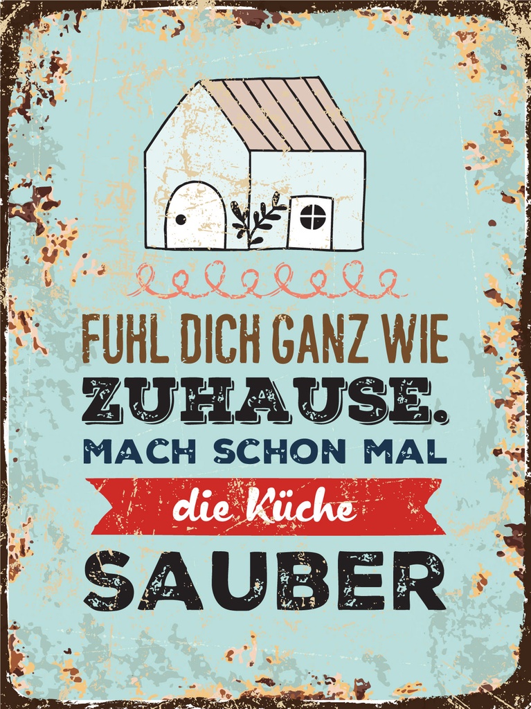 [LA-1813101] Blechschild 40x30 cm Fühl dich wie Zuhause Mach schon mal Küche sauber