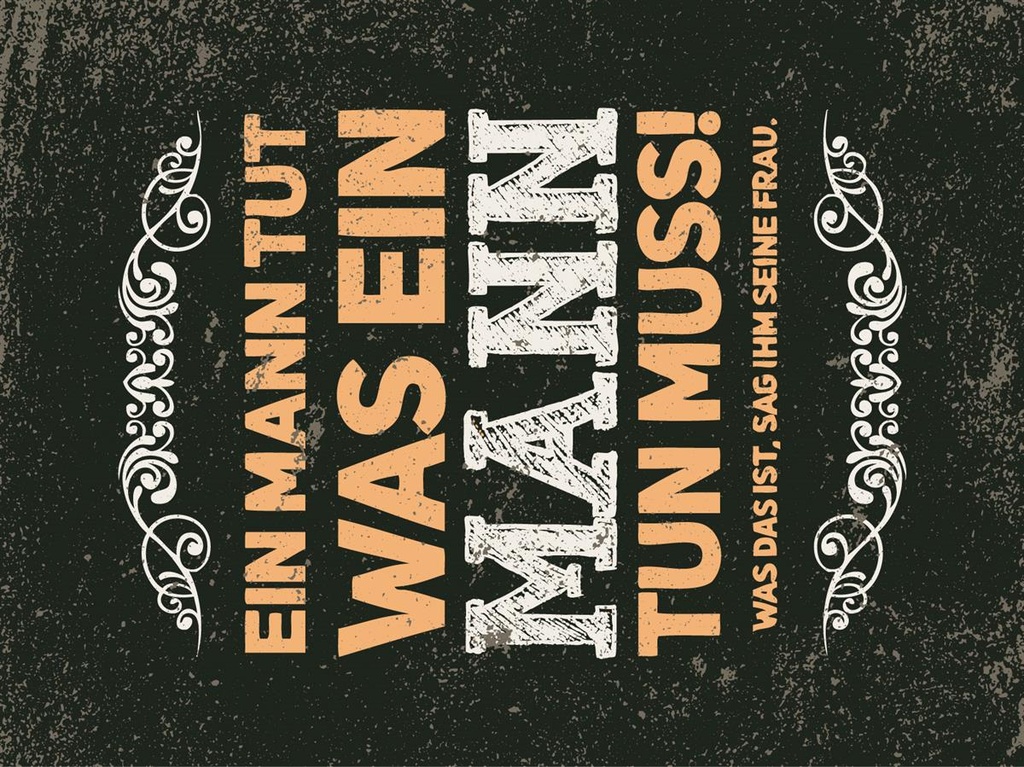 [LA-1813111] Blechschild 40x30 cm Ein Mann tut was ein Mann tun muss