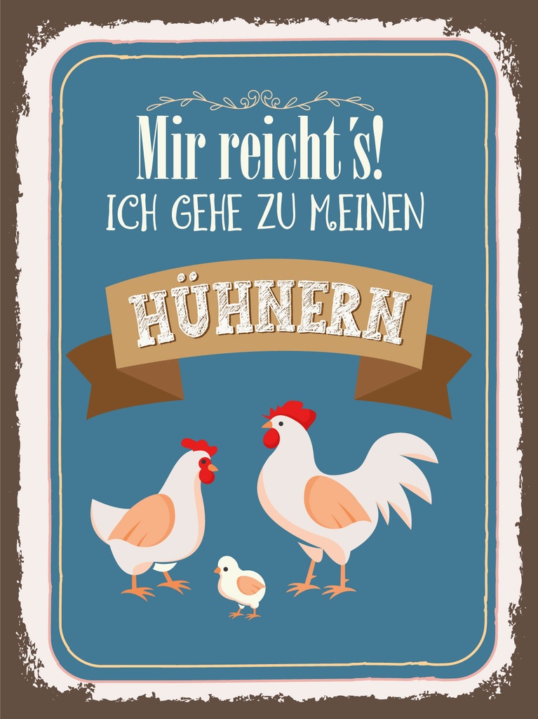 [LA-1813113] Blechschild 40x30 cm Mir reicht´s ich geh zu meinen Hühnern