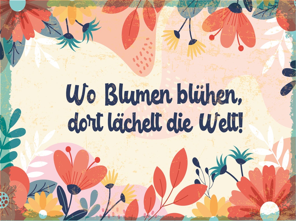 [LA-1813129] Blechschild 30x40 cm wo Blumen blühen, dort lächelt die Welt