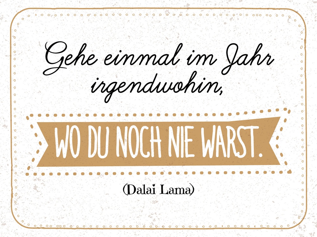 [LA-1813139] Blechschild 30x40 cm Gehe einmal im Jahr irgendwohin, wo du noch nie warst