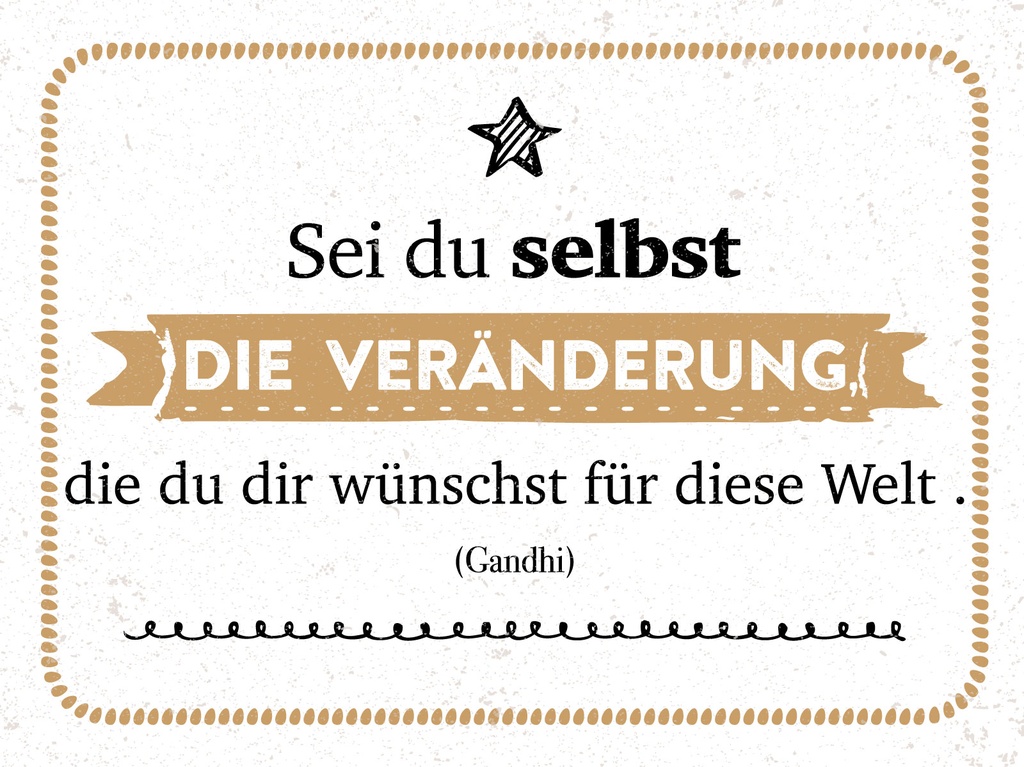 [LA-1813147] Blechschild 30x40 cm Sei du selbst die Veränderung, die du dir wünscht