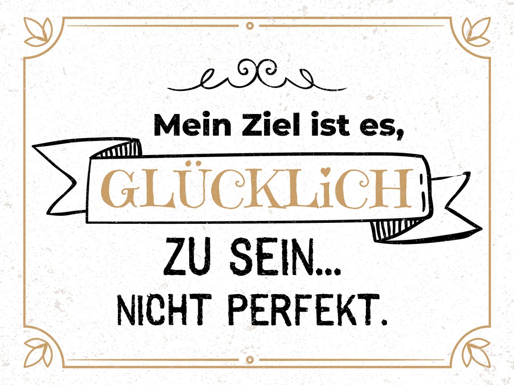 [LA-1813157] Blechschild 30x40 cm Mein Ziel ist es glücklich zu sein nicht perfekt