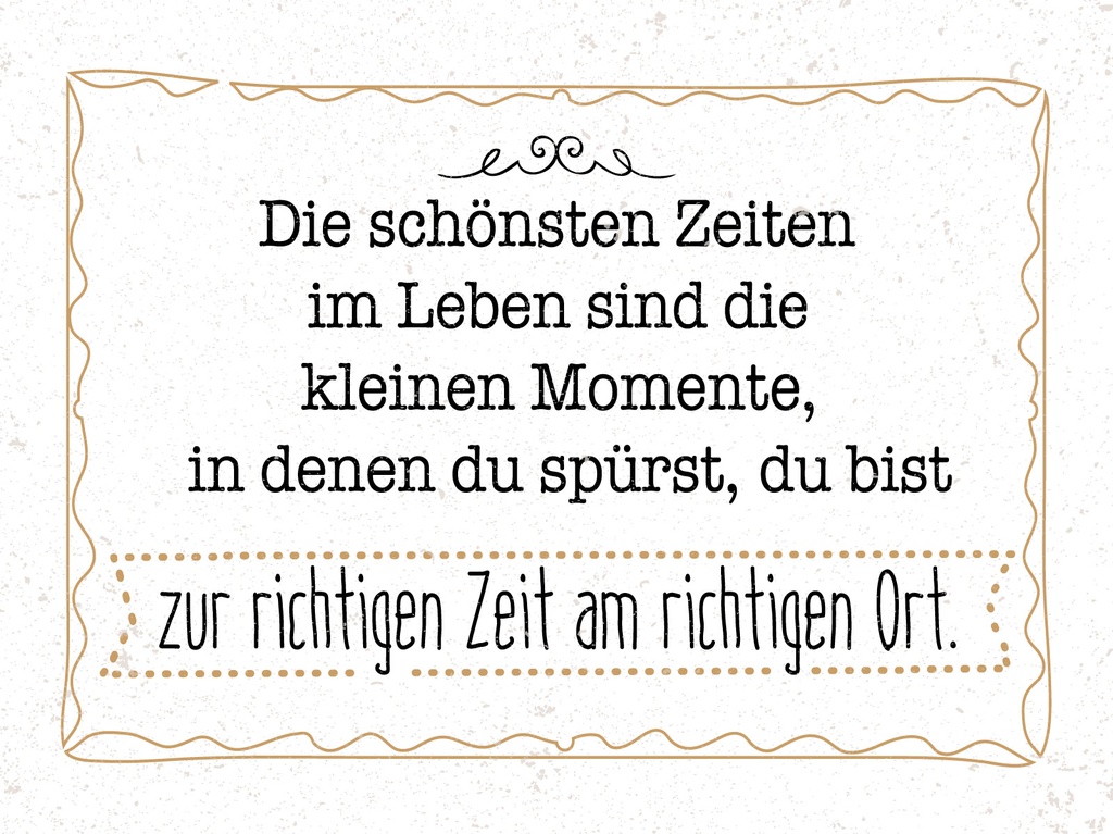 [LA-1813162] Blechschild 30x40 cm Momente, in denen du spürst zur richtigen Zeit